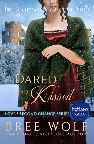 [Love's Second Chance: Highland Tales 02] • Dared & Kissed